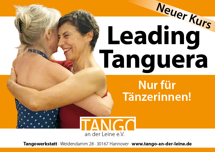 Leading Tanguera, ein Kurs zum Führen nur für Tänzerinnen von Tango an der Leine Hannover